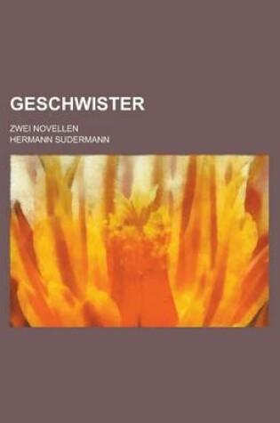 Cover of Geschwister; Zwei Novellen