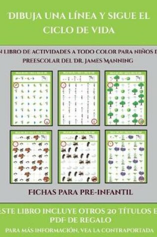 Cover of Fichas para pre-infantil (Dibuja una línea y sigue el ciclo de vida)