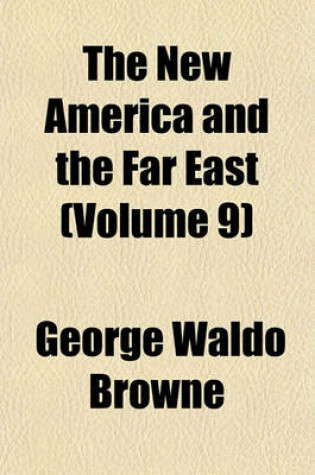 Cover of The New America and the Far East (Volume 9)