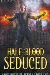 Book cover for Half-Blood Seduced