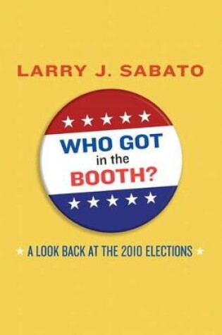 Cover of Who Got in the Booth? A Look Back at the 2010 Elections