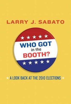 Book cover for Who Got in the Booth? A Look Back at the 2010 Elections