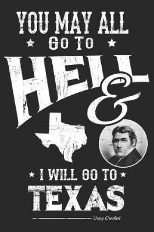 Cover of You May All Go to Hell and I Will Go to Texas