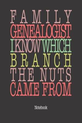 Book cover for Family Genealogist I Know Which Branch The Nuts Came From