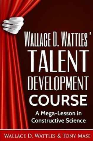 Cover of Wallace D. Wattles' Talent Development Course