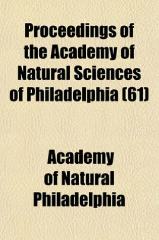 Cover of Proceedings of the Academy of Natural Sciences of Philadelphia (61)