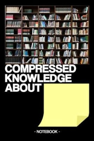 Cover of Compressed Knowledge about _____