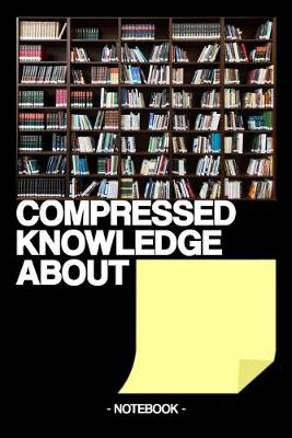 Book cover for Compressed Knowledge about _____