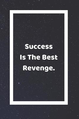 Book cover for Success Is The Best Revenge