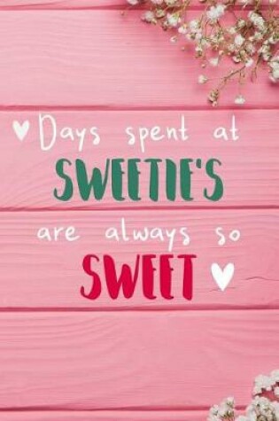 Cover of Days Spent At Sweetie's Are Always So Sweet
