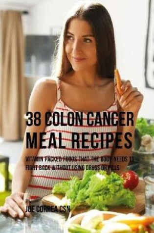 Cover of 38 Colon Cancer Meal Recipes