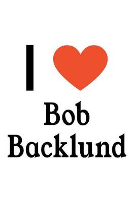 Book cover for I Love Bob Backlund