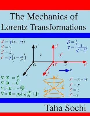 Book cover for The Mechanics of Lorentz Transformations