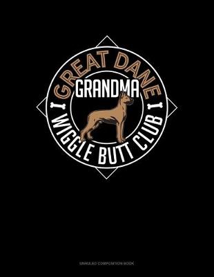 Book cover for Great Dane Grandma Wiggle Butt Club