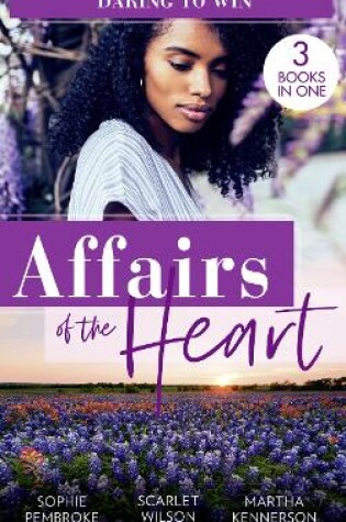 Cover of Affairs Of The Heart: Daring To Win