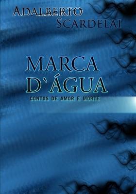 Book cover for MARCA D' GUA Contos De Amor E Morte