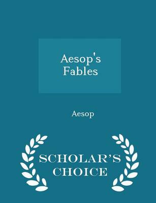 Book cover for Aesop's Fables - Scholar's Choice Edition
