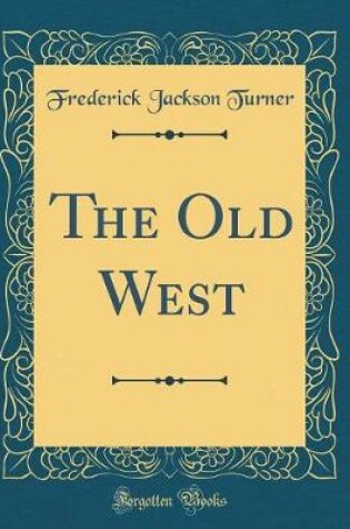 Cover of The Old West (Classic Reprint)