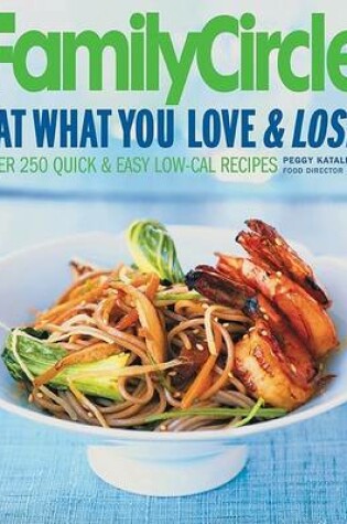 Cover of Family Circle Eat What You Love & Lose