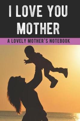 Book cover for Mother's Day Gift (Better Than a Card) Notebook