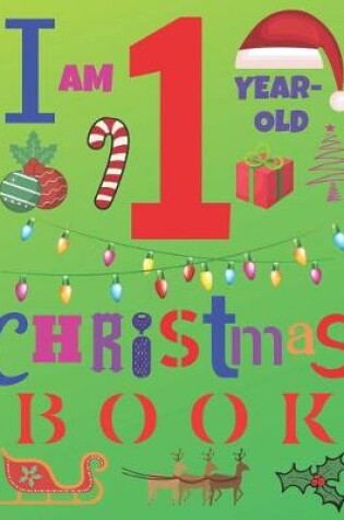 Cover of I Am 1 Year-Old Christmas Book
