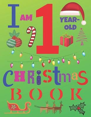 Book cover for I Am 1 Year-Old Christmas Book
