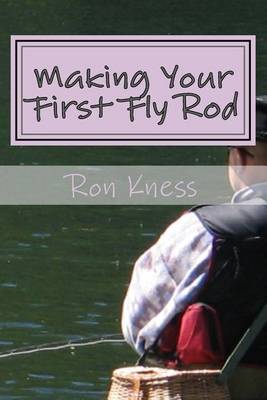 Book cover for Making Your First Fly Rod