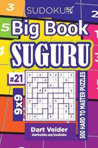 Cover of Sudoku Big Book Suguru - 500 Hard to Master Puzzles 9x9 (Volume 21)