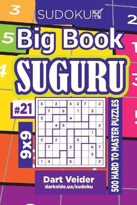 Book cover for Sudoku Big Book Suguru - 500 Hard to Master Puzzles 9x9 (Volume 21)