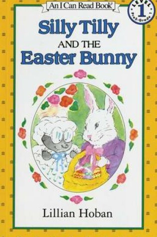 Cover of Silly Tilly and the Easter Bunny