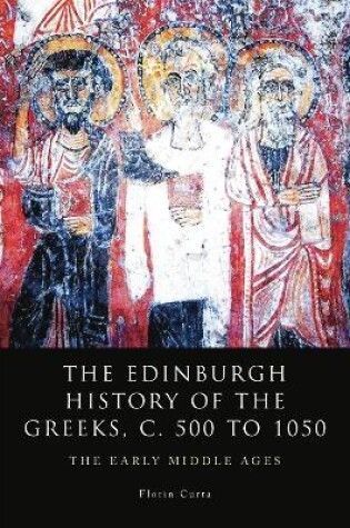 Cover of The Edinburgh History of the Greeks, c. 500 to 1050