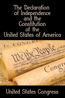 Book cover for The Declaration of Independence and the Constitution of the United States of America