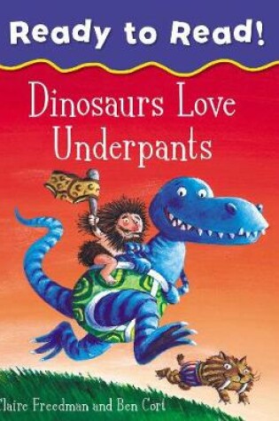 Cover of Dinosaurs Love Underpants Ready to Read