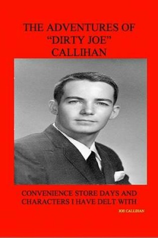 Cover of The Adventures of "Dirty Joe" Callihan