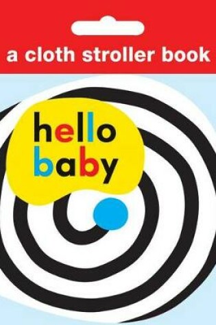 Cover of Hello Baby: Cloth Stroller Book