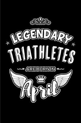 Book cover for Legendary Triathletes are born in April