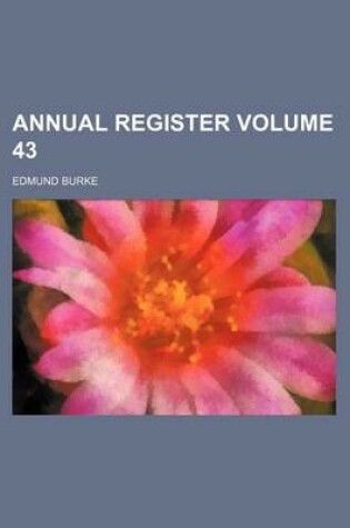 Cover of Annual Register Volume 43