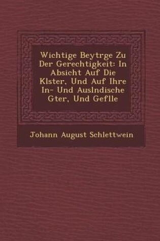 Cover of Wichtige Beytr GE Zu Der Gerechtigkeit