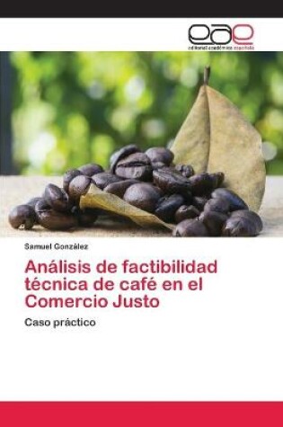 Cover of Análisis de factibilidad técnica de café en el Comercio Justo