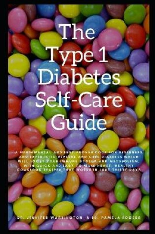 Cover of The Type 1 Diabetes Self-Care Guide