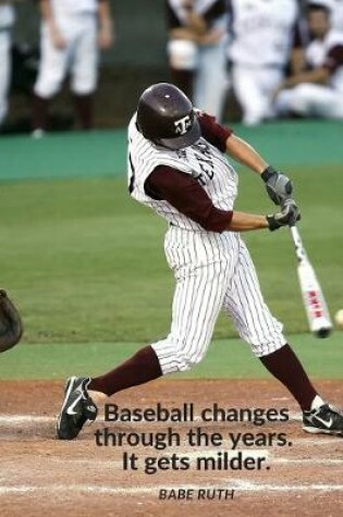 Cover of "Baseball changes through the years. It gets milder."