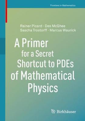 Book cover for A Primer for a Secret Shortcut to PDEs of Mathematical Physics