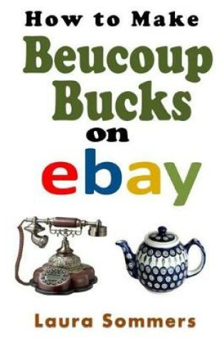 Cover of How to Make Beaucoup Bucks on Ebay