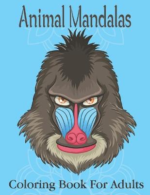 Book cover for Animal Mandalas Coloring Book For Adults