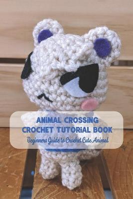 Book cover for Animal Crossing Crochet Tutorial Book