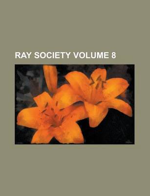 Book cover for Ray Society Volume 8