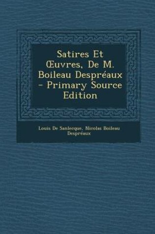 Cover of Satires Et Uvres, de M. Boileau Despreaux