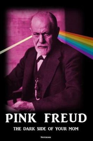 Cover of Pink Freud The Dark Side of your Mom Notebook