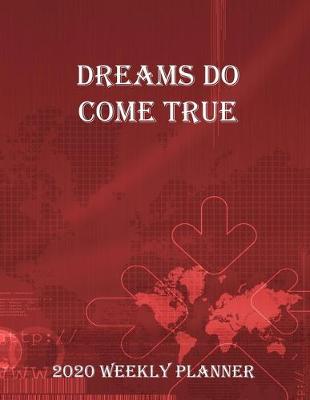 Book cover for Dreams Do Come True 2020 Weekly Planner