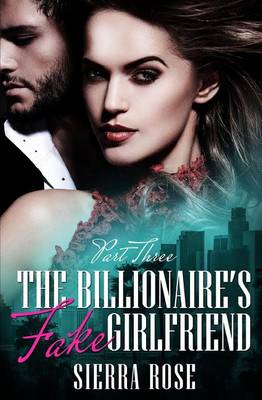 Book cover for The Billionaire's Fake Girlfriend - Part 3